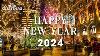 Happy New Year 2024 Best Happy New Year Music 2024 Beautiful New Year S Eve Ambience 2024