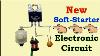 How To Make Z44 Mosfet Soft Starter Circuit Soft Start Circuit Diy Homemade Electronic Soft Start