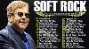 Soft Rock Ballads 70s 80s 90s Elton John Lionel Richie Phil Collins Bee Gees Eagles Foreigner